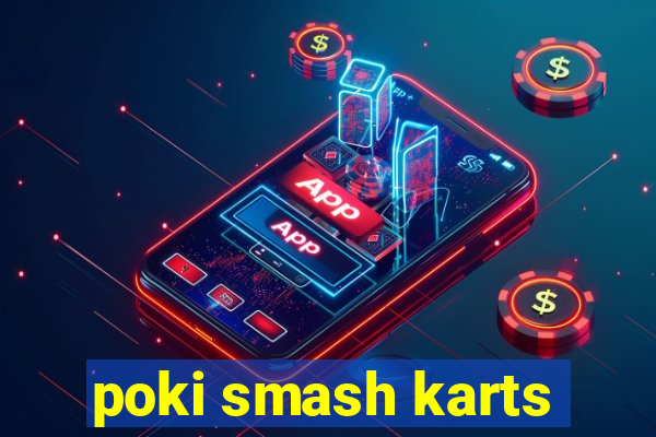 poki smash karts